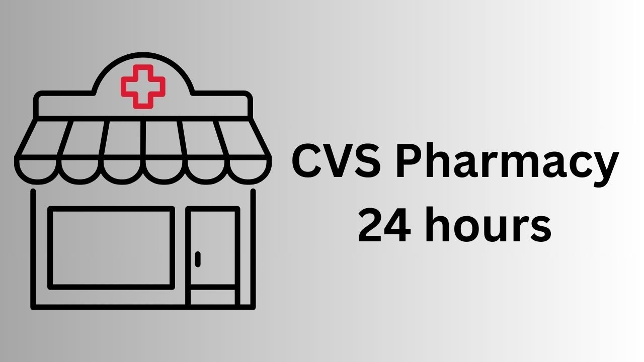 CVS Pharmacy 24 hours