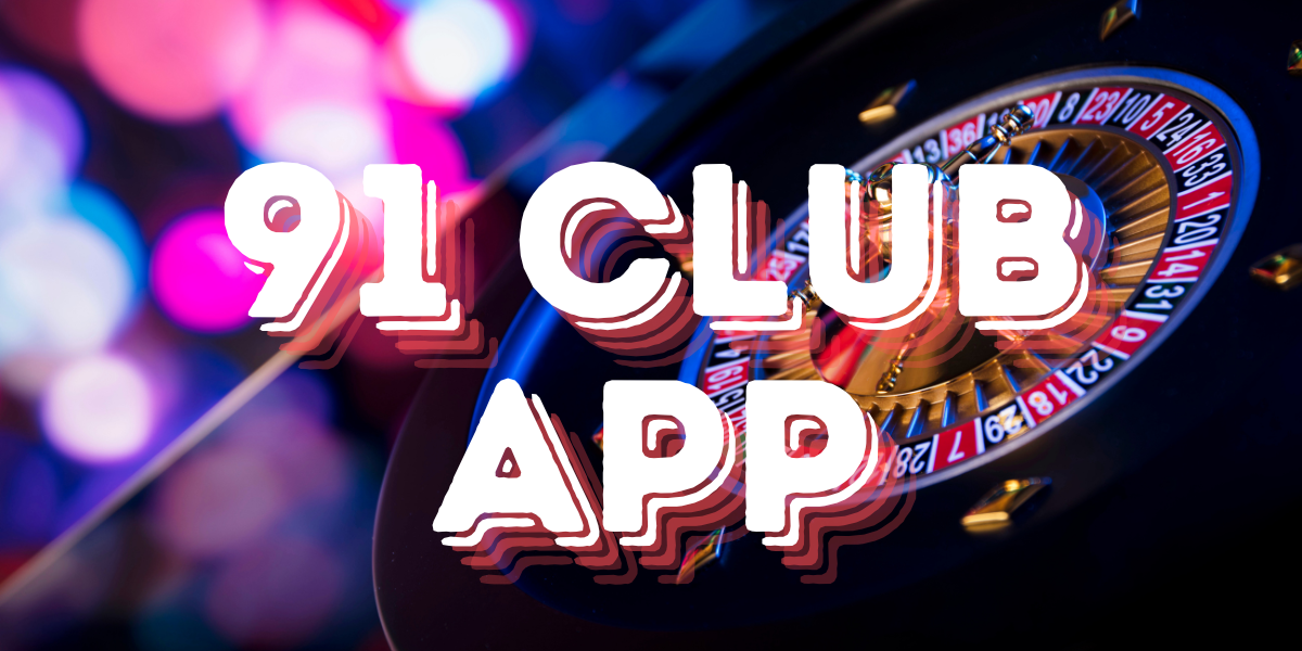 91 Club App: Your Comprehensive Guide