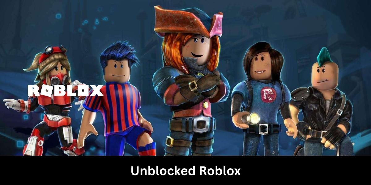 Unblocked Roblox: How to Access Roblox Anywhere