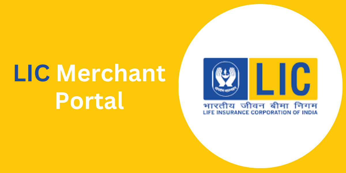 A Complete Guide to LIC Merchant Portal: Login, Features, and Premium Collection