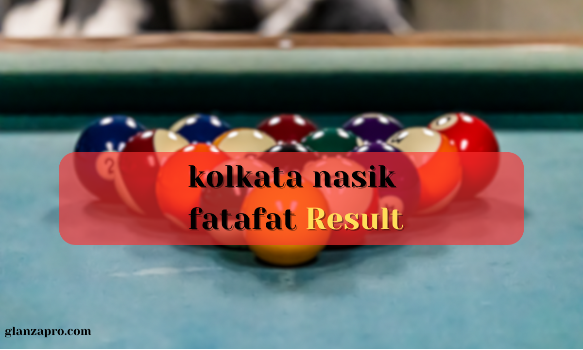 Kolkata Nasik Fatafat: Everything You Need to Know