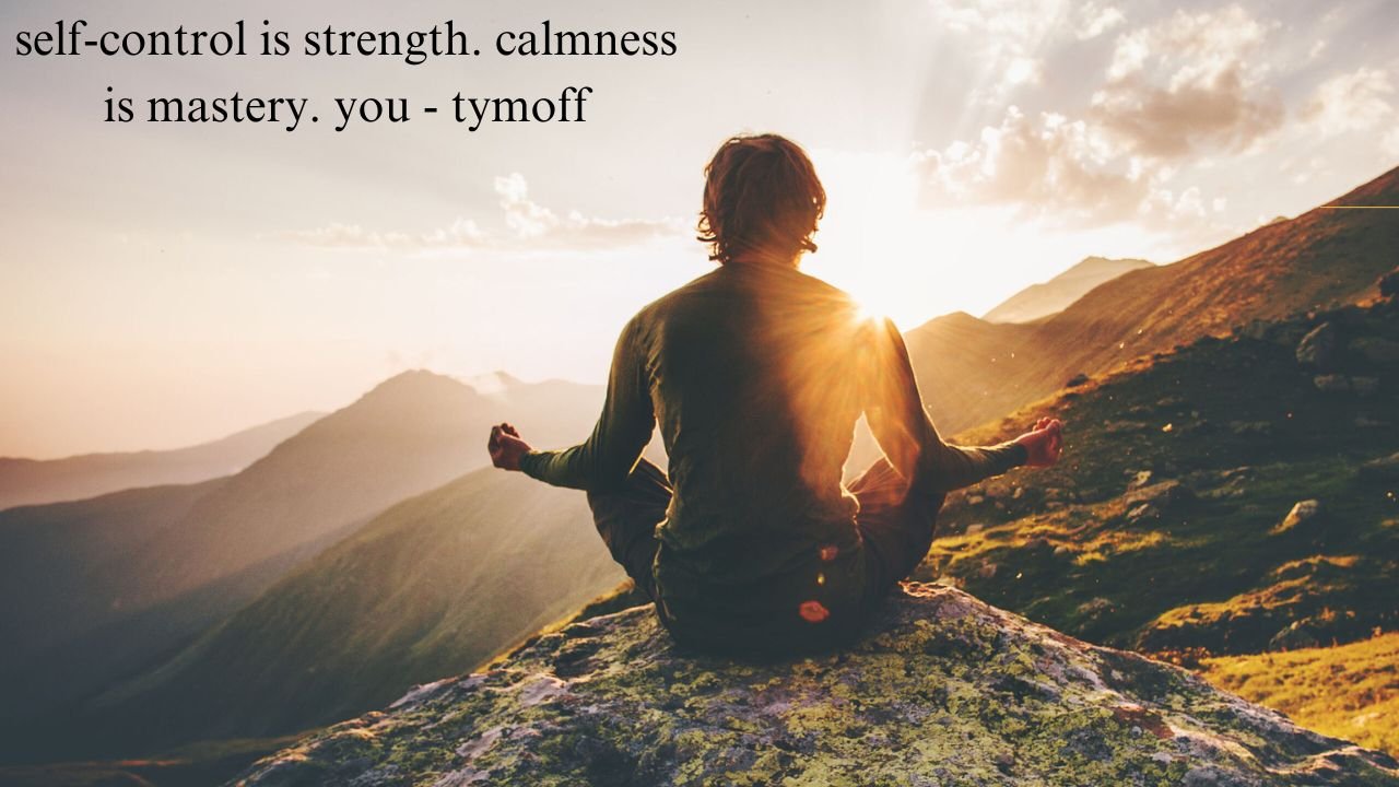 Self-Control is Strength. Calmness is Mastery. You - Tymoff: A Deep Dive into the Power of Self-Discipline