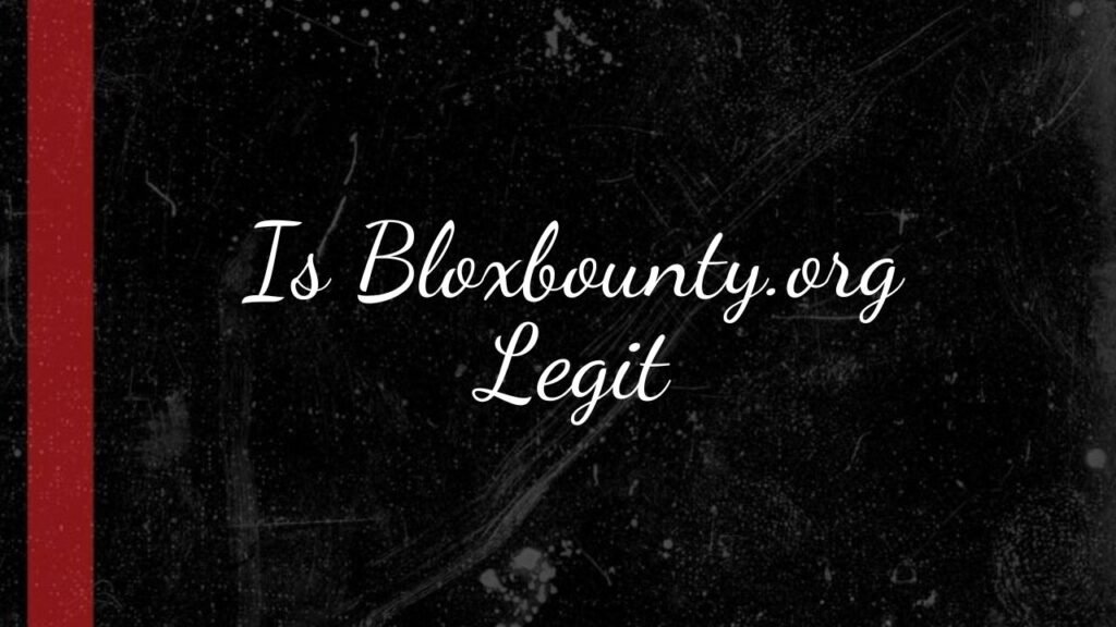 Is Bloxbounty.org Legit