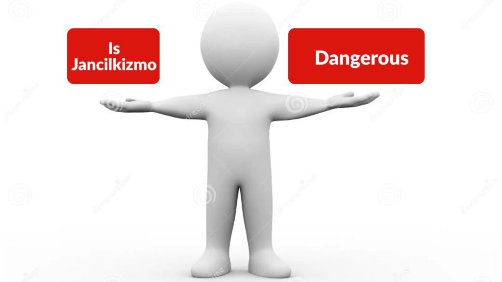 Is Jancilkizmor Dangerous